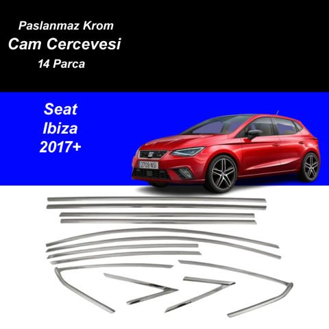 Seat İbiza Cam Çıtası Komple Set Çerçevesi Kromu Nikelajı 2017 Sonrası