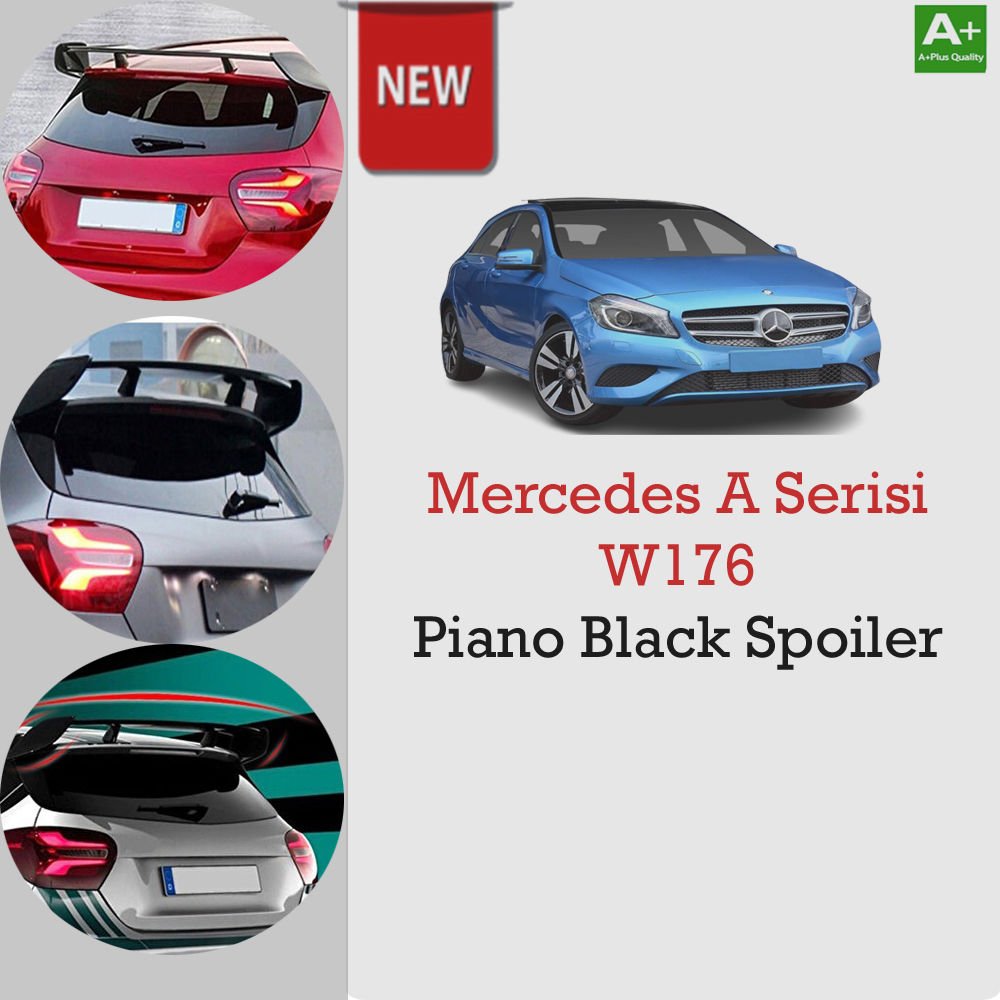 Mercedes W176 A Serisi  Spoiler Kanat Piano Black A180-A200-A260 Uyumlu