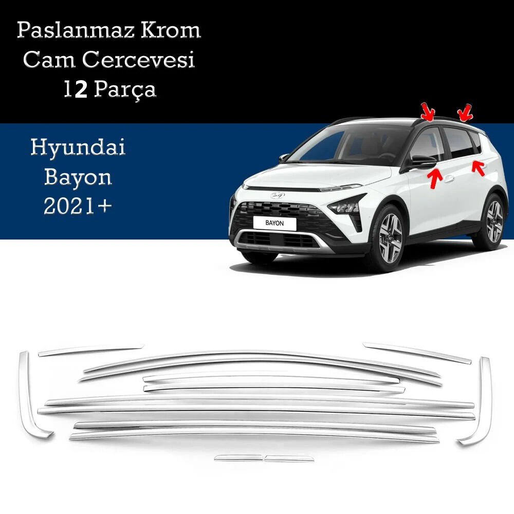 Hyundai Bayon Cam Çıtası Komple Set Çerçevesi Kromu Nikelajı 2021 Sonrası