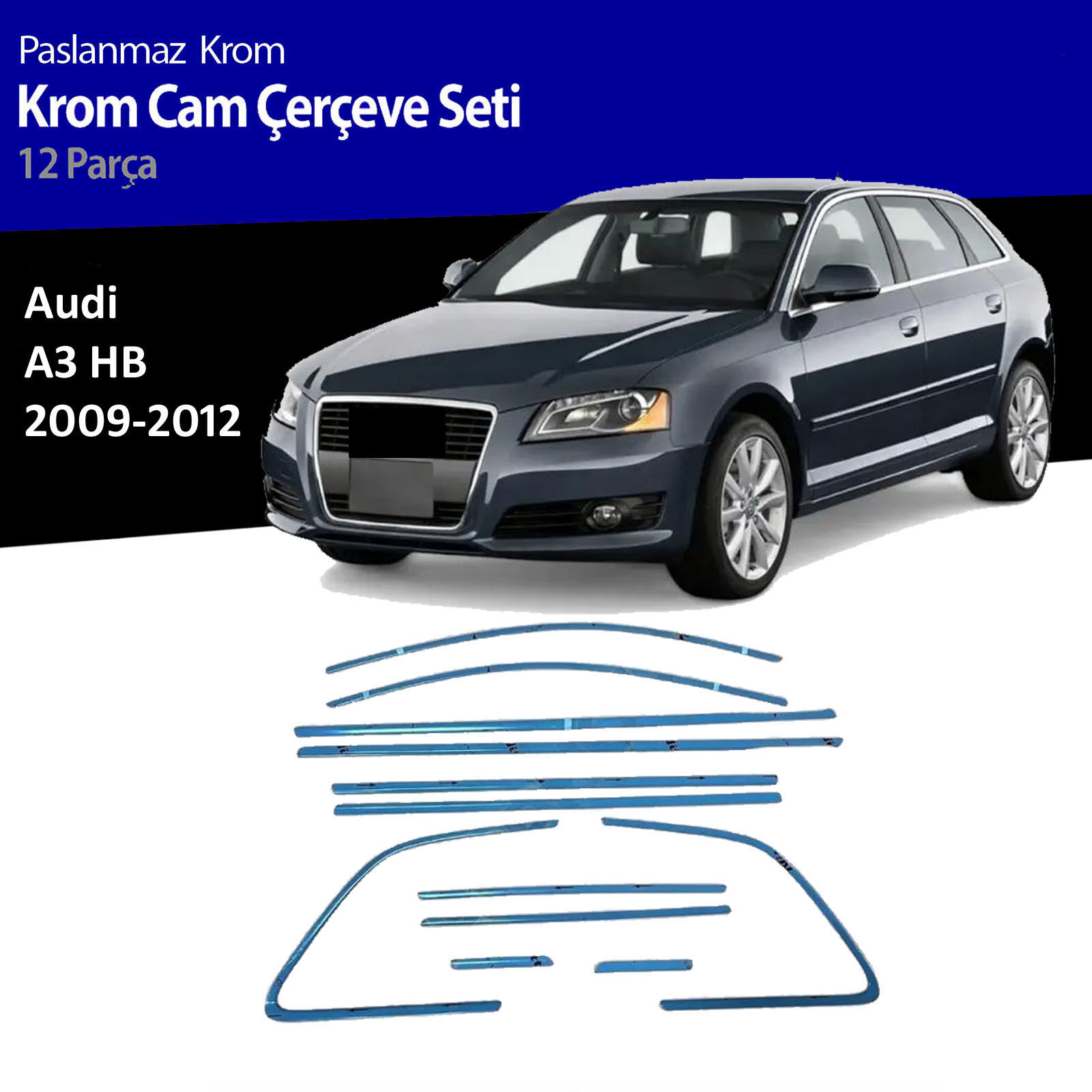 Audi A3 HB Cam Çıtası Komple Set Çerçevesi Kromu Nikelajı 2009 - 2012