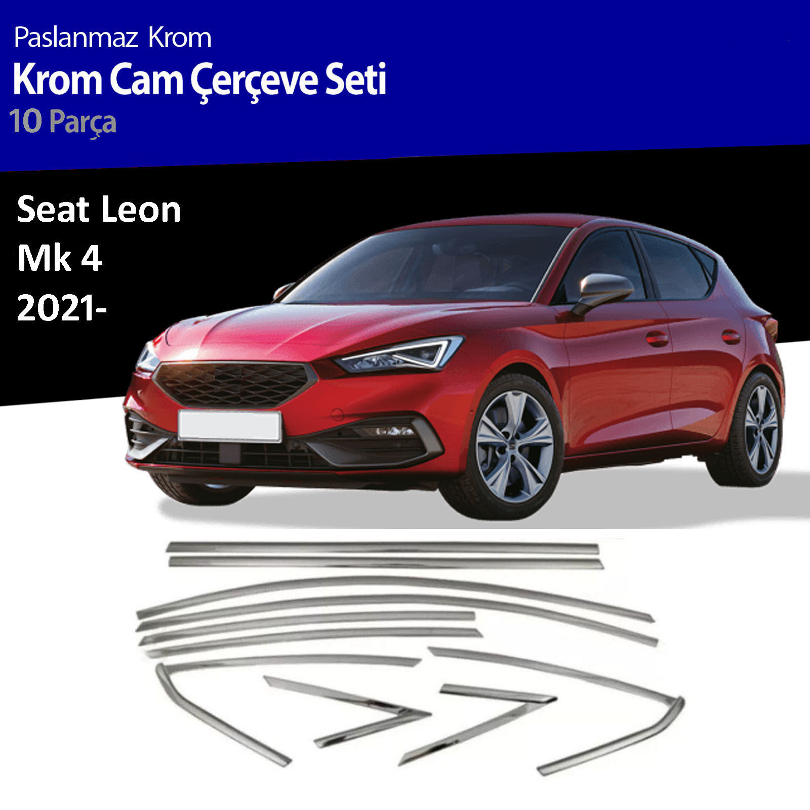 Seat Leon Mk4 Cam Çıtası Komple Set Çerçevesi Kromu Nikelajı 2021 Sonrası